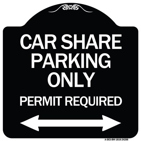 Signmission Car Share Parking Permit Required with Bidirectional Arrow Aluminum Sign, 18" x 18", BW-1818-24288 A-DES-BW-1818-24288